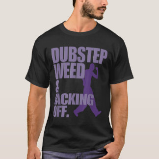 Dubstep Weed en het afpakken van grappigheid T-shirt