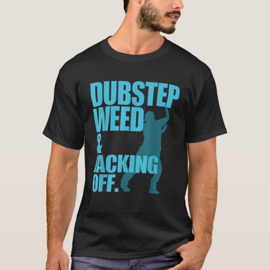 Dubstep Weed en het vallen weg T-shirt (Voorkant)