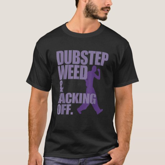 Dubstep wiet en het afvijzelen van grappig T-shirt (Voorkant)