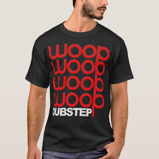 Dubstep Woop Woop Woop Woop Woop T-shirt (Voorkant)