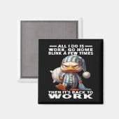 Duck All I Do Is Work Go Home Blink A Few Times Magneet (Voorkant / Achterkant)