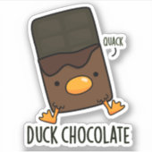 Duck Chocolate Funny Dark Chocolate Pun Sticker (Voorkant)