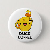 Duck Coffee Funny Drink Pun Ronde Button 5,7 Cm (Voorkant)