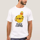 Duck Coffee Funny Drink Pun T-shirt (Voorkant)