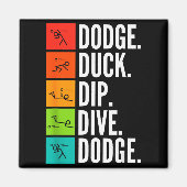 Duck Dip Dive I Ball Games I Funny Dodgeball Magneet (Voorkant)