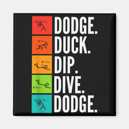 Duck Dip Dive I Ball Games I Funny Dodgeball Magneet (Voorkant)