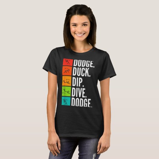 Duck Dip Dive I Ball Games I Funny Dodgeball  T-shirt (Voorkant volledig)