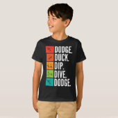 Duck Dip Dive I Ball Games I Funny Dodgeball T-shirt (Voorkant volledig)