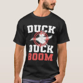 Duck Duck Boom Duck Hunting Hunter T-shirt (Voorkant)