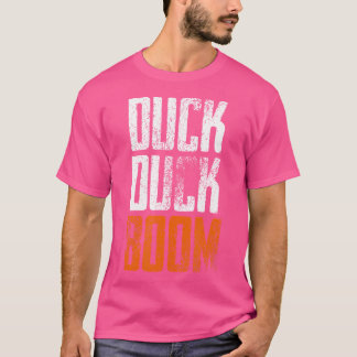 Duck Duck Boom Hunting Camping Wandelen Natuur - T-shirt