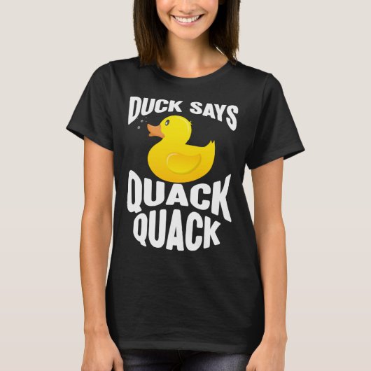 Duck Duck Says Quack Quack Duck T-shirt (Voorkant)