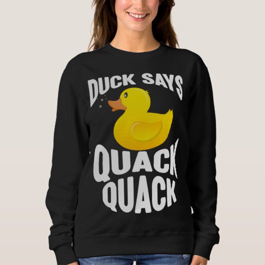 Duck Duck Says Quack Quack Duck Trui (Voorkant)