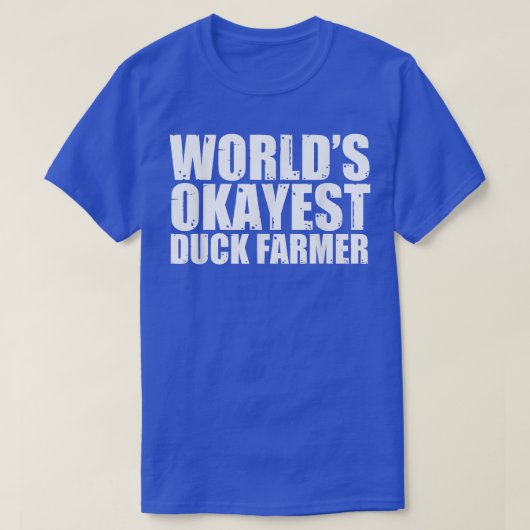Duck Farmer World's Okayest Funny T-shirt (Design voorkant)