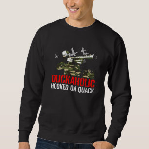 Duck Hunter Duckaholic Verslaafd aan Quack Duck Hu Trui