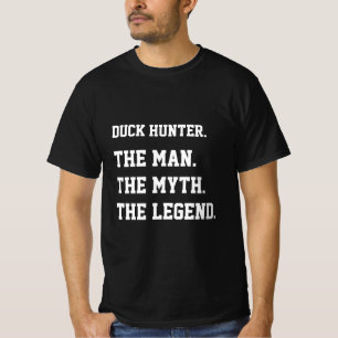 Duck Hunter Het Man De mythe De legende T-shirt