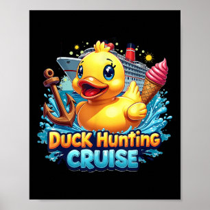 Duck Hunting Cruise Hunter Rubber Duckie Summer Bo Poster