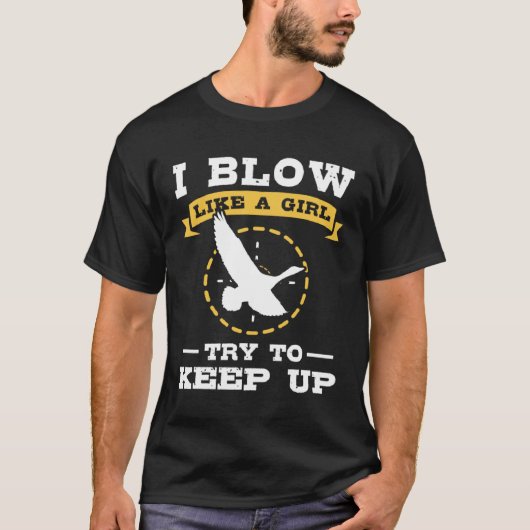 Duck Hunting I Blow Like A Girl Try To Keep Up T-shirt (Voorkant)