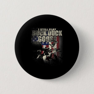 Duck Hunting I Play nog Duck Duck Goose Funny T Ronde Button 5,7 Cm