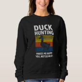 duck hunting makes me happy duck Duck hunting   Trui (Voorkant)