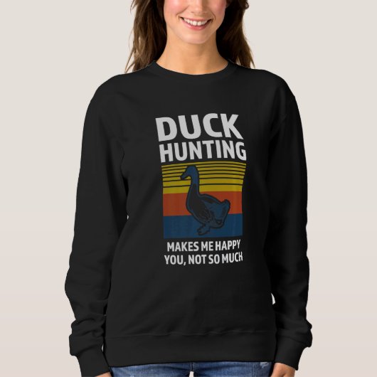 duck hunting makes me happy duck Duck hunting   Trui (Voorkant)