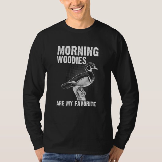 Duck Hunting Morning Woodies zijn mijn favoriet T-shirt (Voorkant)
