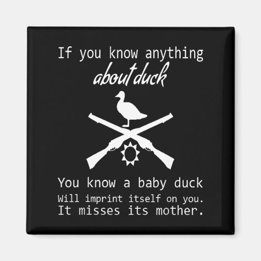 Duck Hunting Quote - Funny Hunter Gift Cute Hunt G Magneet (Voorkant)