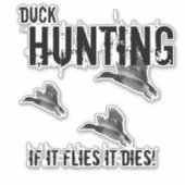 Duck Hunting Quote Mallard Als het vliegt sterft h Sticker (Voorkant)