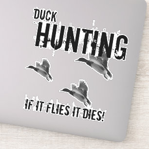 Duck Hunting Quote Mallard Als het vliegt sterft h Sticker