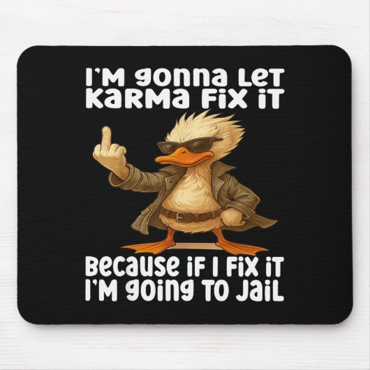 Duck I'm Gonna Let Karma Fix It Because If I Fix I Muismat (Voorkant)