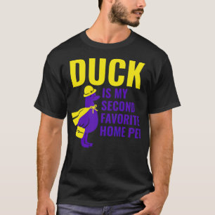 DUCK IS MIJN TWEEDE FAVORITE HOME PET boxer pet T-shirt
