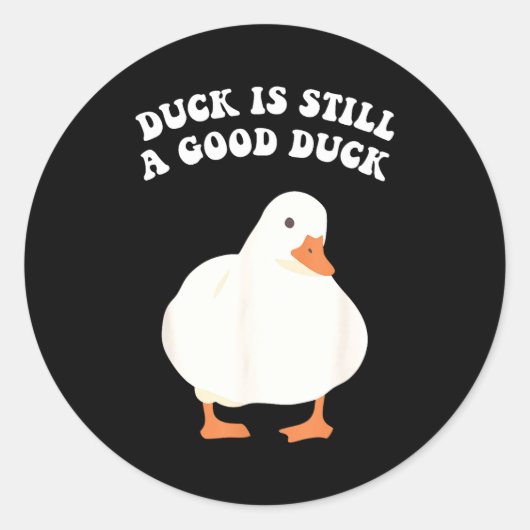 Duck, Is Still, A Good Duck Ronde Sticker (Voorkant)