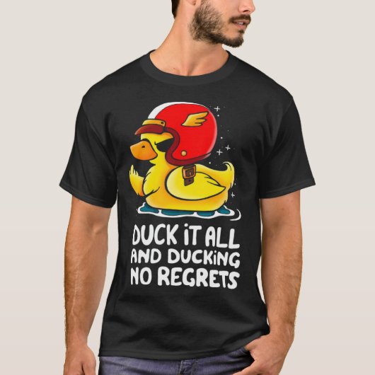 duck it all and ducking no regrets  Cute Duck T-shirt (Voorkant)