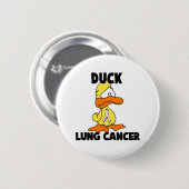 Duck Lung Cancer Ronde Button 5,7 Cm (Voorkant /achterkant)