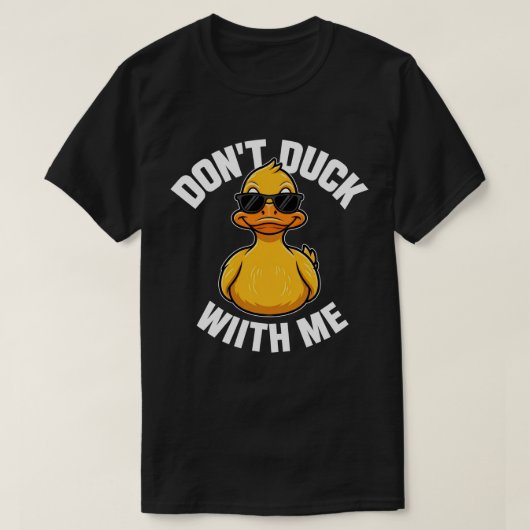 Duck niet met mij grappige rubberen eenden t-shirt (Design voorkant)