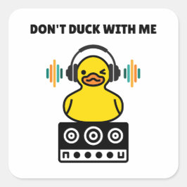 Duck niet met mij Pun Square Sticker