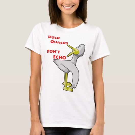 Duck Quacks niet Echo. T-shirt (Voorkant)