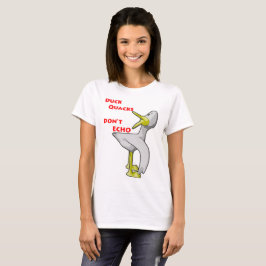 Duck Quacks niet Echo. T-shirt