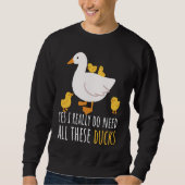 Duck Quote Yes I Really Do Need All These Ducks  2 Trui (Voorkant)