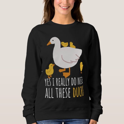 Duck Quote Yes I Really Do Need All These Ducks 2 Trui (Voorkant)