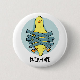 Duck Tape Funny Duct Tape Pun Ronde Button 5,7 Cm