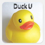 Duck U Vierkante Sticker (Voorkant)