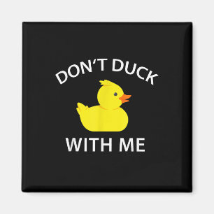 Duck With Me Funny Rubber Duck Magneet