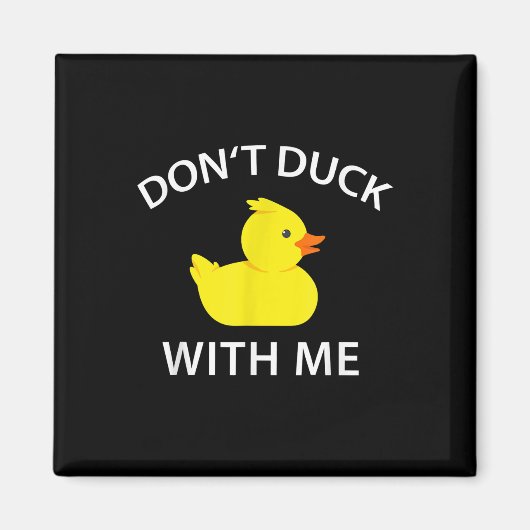 Duck With Me Funny Rubber Duck Magneet (Voorkant)