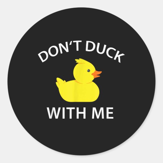 Duck With Me Funny Rubber Duck Ronde Sticker (Voorkant)