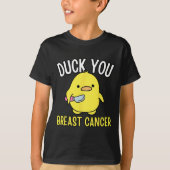 Duck You Breast Cancer Awareness Survival T-shirt  (Voorkant)