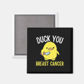 Duck You Breast Cancer Awareness Survival T-shirt  Magneet (Voorkant / Achterkant)