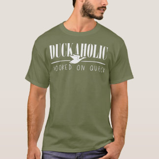 Duckaholic Funny Duck Silhouette Hooked on Quack T-shirt