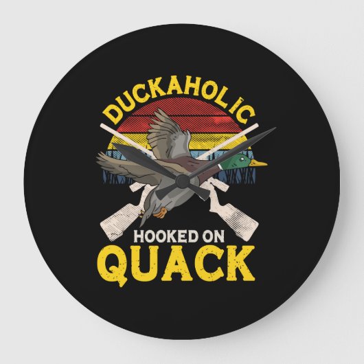Duckaholic gehookt op quack Duck Hunter Grote Klok (Voorkant)
