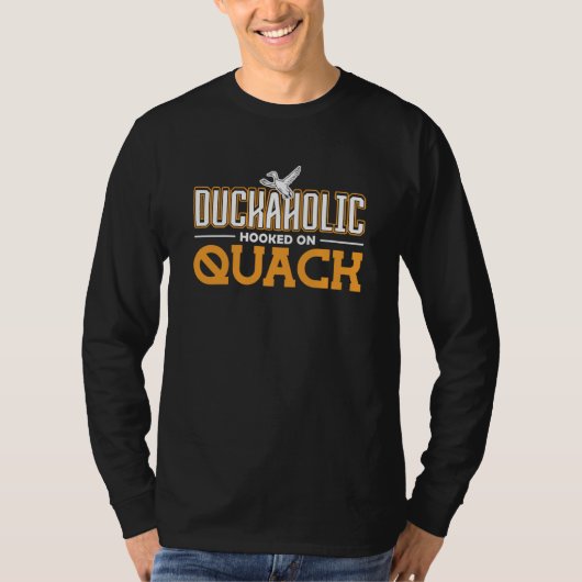 Duckaholic hooked on Quack Duck Hunting T-shirt (Voorkant)