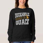 Duckaholic Hooked On Quack Duck Hunting Trui (Voorkant)